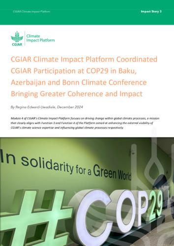 CGIAR Climate Impact Platform Coordinated CGIAR Participation at COP29 in Baku, Azerbaijan and Bonn Climate Conference Bringing Greater Coherence and Impact