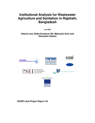 Institutional analysis for wastewater agriculture and sanitation in Rajshahi, Bangladesh