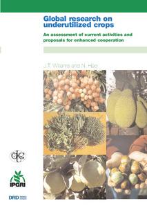 Global research on underutilized crops: An assessment of current activities and proposals for enhanced cooperation