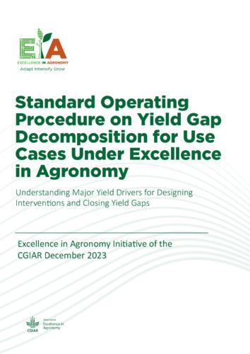 Standard Operating Procedure on Yield Gap Decomposition for Use Cases Under Excellence in Agronomy: Understanding Major Yield Drivers for Designing Interventions and Closing Yield Gaps