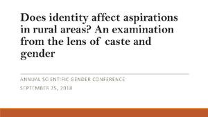 Does identity affect aspirations in rural areas? An examination from the lens of caste and gender