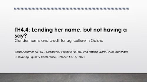 TH4.4: Lending her name, but not having a say? Gender norms and credit for agriculture in Odisha