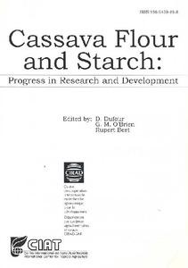 Cassava flour and starch: progress in research and development