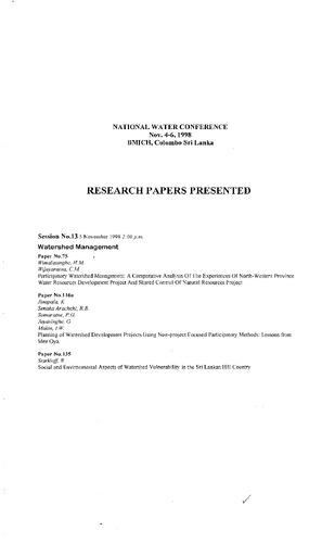 National Water Conference on Status and Future Directions of Water Research in Sri Lanka, BMICH, Colombo, Sri Lanka, 4-6 November 1998. Session 13: Watershed management II; Session 14: Rural water quality; Session 15: Precipitation and evapotranspiration