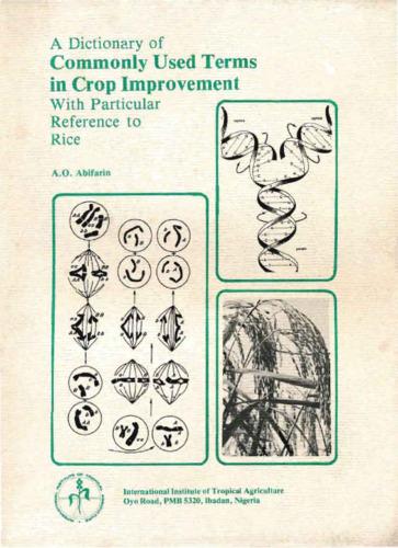 A dictionary of commonly used terms in crop improvement with particular reference to rice