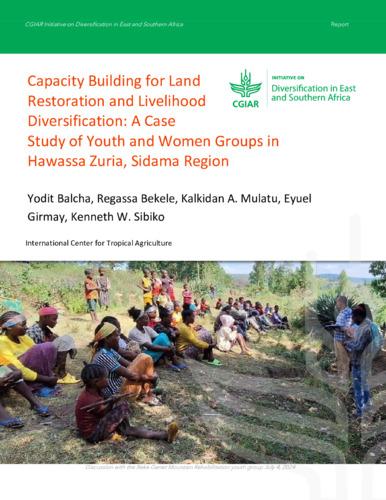 Capacity building for land restoration and livelihood diversification: A case study of youth and women groups in Hawassa Zuria, Sidama Region