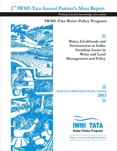 Water, livelihoods and environment in India: frontline issues in water and land management and policy. 2nd IWMI-Tata Annual Partner's Meet Report