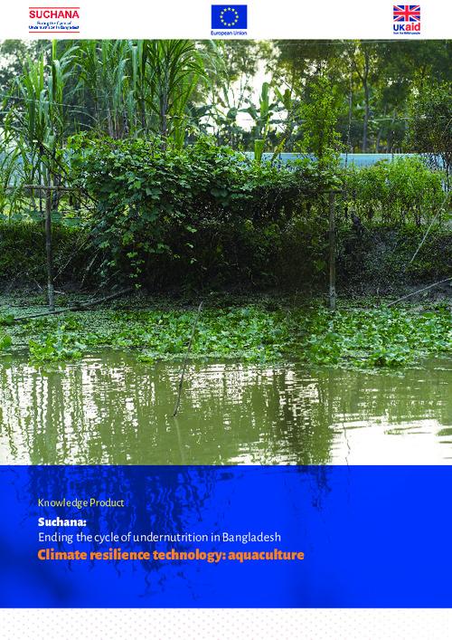 Suchana: Ending the cycle of undernutrition in Bangladesh. Climate resilience technology: aquaculture