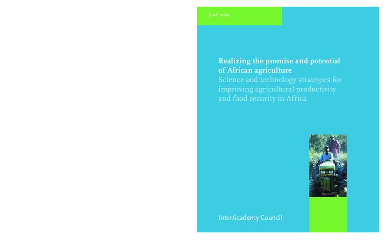 Realizing the promise and potential of African agriculture. Science and technology strategies for improving agricultural productivity and food security in Africa