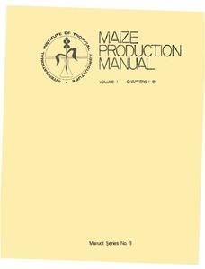 Maize production manual; manual series, No. 8: vol. I