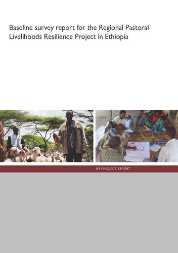 Baseline survey report for the Regional Pastoral Livelihoods Resilience Project in Ethiopia