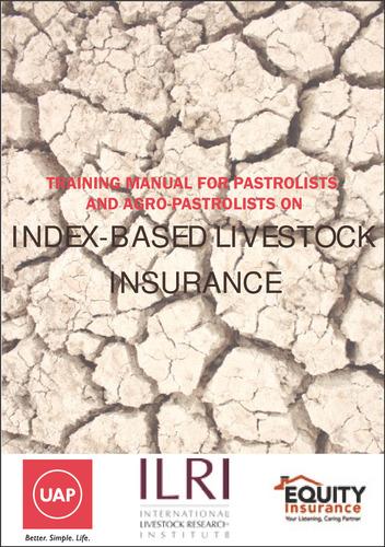 Training manual for pastoralists and agro-pastoralists on Index-Based Livestock Insurance