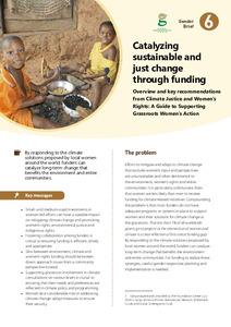 Catalyzing sustainable and just change through funding: Overview and key recommendations from Climate Justice and Women's Rights: A Guide to Supporting Grassroots Women's Action